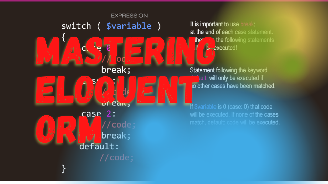 Mastering Eloquent ORM in Laravel for Effective Database Management