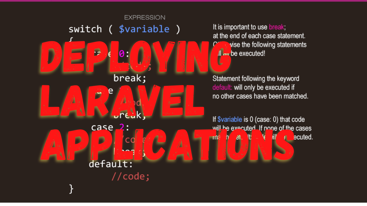 Deploying Laravel Applications: A Step-by-Step Guide