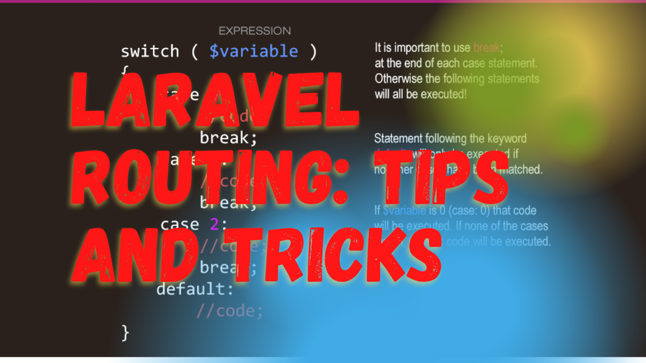 The Ultimate Guide to Laravel Routing: Tips and Tricks
